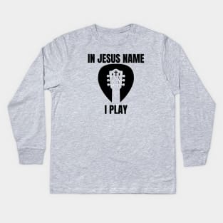 IN JESUS NAME I PLAY (guitar headstock pick cross) Kids Long Sleeve T-Shirt